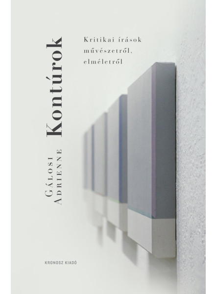 KONTÚROK - KRITIKAI ÍRÁSOK MŰVÉSZETRŐL, ELMÉLETRŐL