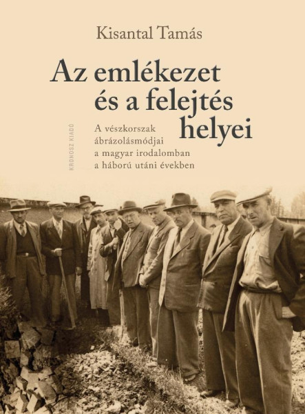 AZ EMLÉKEZET ÉS A FELEJTÉS HELYEI - A VÉSZKORSZAK ÁBRÁZOLÁSMÓDJAI A MAGYAR
