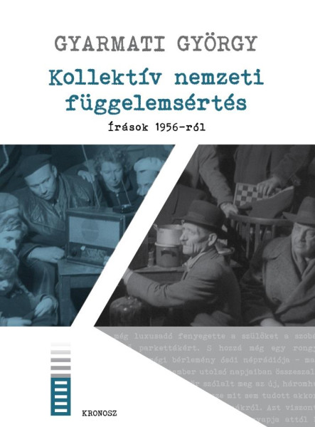 KOLLEKTÍV NEMZETI FÜGGELEMSÉRTÉS - ÍRÁSOK 1956-RÓL