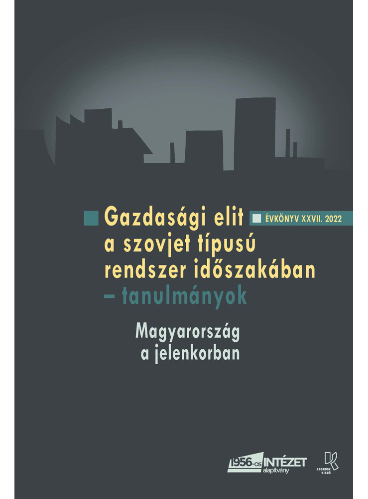 GAZDASÁGI ELIT A SZOVJET TÍPUSÚ RENDSZER IDŐSZAKÁBAN TANULMÁNYOK GAZDASÁGI ELIT A SZOVJET TÍPUSÚ RENDSZER IDŐSZAKÁBAN TANULMÁNYOK