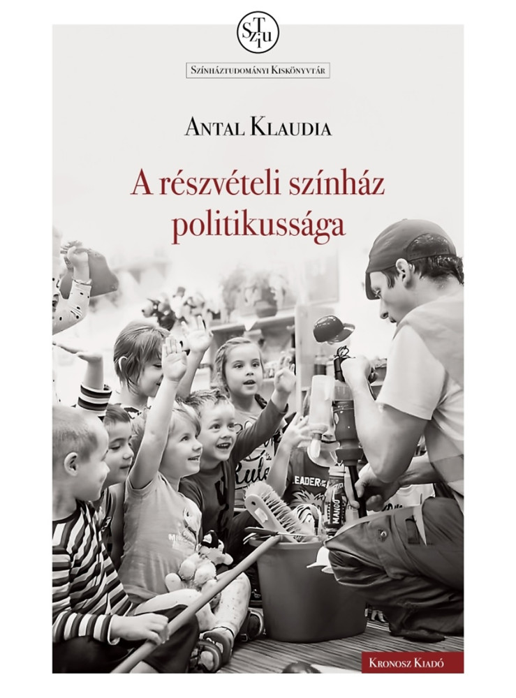 A RÉSZVÉTELI SZÍNHÁZ POLITIKUSSÁGA A RÉSZVÉTELI SZÍNHÁZ POLITIKUSSÁGA