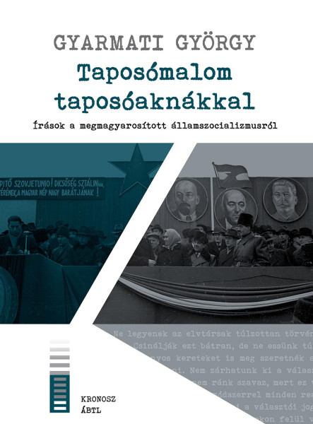 TAPOSÓMALOM TAPOSÓAKNÁKKAL - ÍRÁSOK A MEGMAGYAROSÍTOTT ÁLLAMSZOCIALIZMUSRÓL