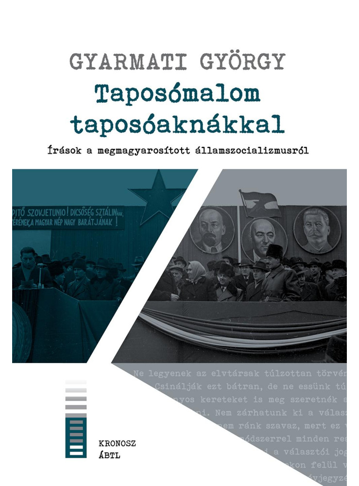 TAPOSÓMALOM TAPOSÓAKNÁKKAL - ÍRÁSOK A MEGMAGYAROSÍTOTT ÁLLAMSZOCIALIZMUSRÓL TAPOSÓMALOM TAPOSÓAKNÁKKAL - ÍRÁSOK A MEGMAGYAROSÍTOTT ÁLLAMSZOCIALIZMUSRÓL