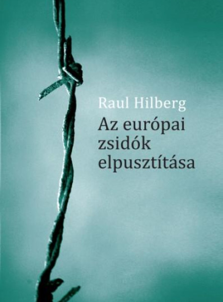 AZ EURÓPAI ZSIDÓK ELPUSZTÍTÁSA