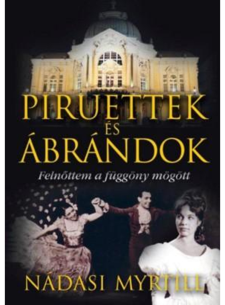 PIRUETTEK ÉS ÁBRÁNDOK PIRUETTEK ÉS ÁBRÁNDOK