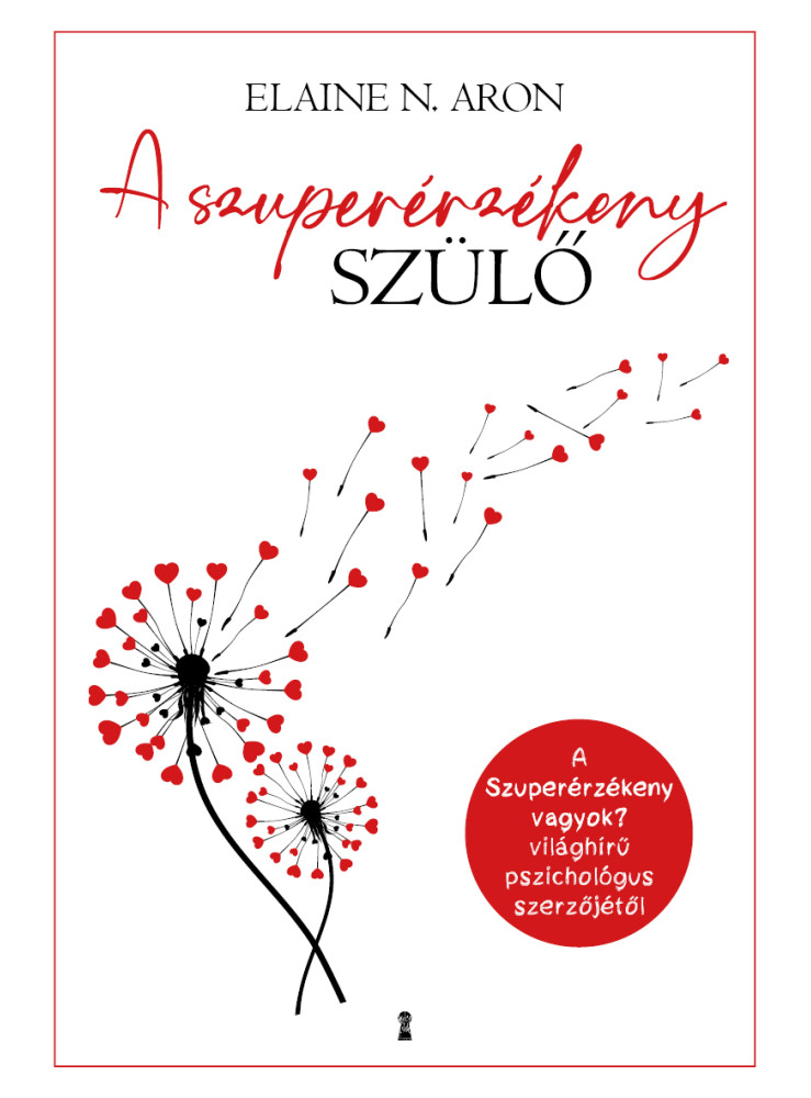 A SZUPERÉRZÉKENY SZÜLŐ A SZUPERÉRZÉKENY SZÜLŐ
