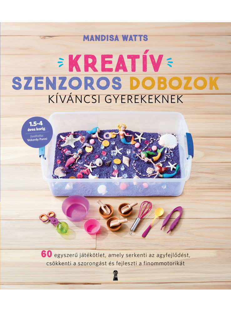 KREATÍV SZENZOROS DOBOZOK KÍVÁNCSI GYEREKEKNEK KREATÍV SZENZOROS DOBOZOK KÍVÁNCSI GYEREKEKNEK