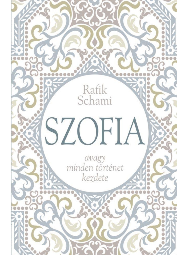 SZOFIA - AVAGY MINDEN TÖRTÉNET KEZDETE SZOFIA - AVAGY MINDEN TÖRTÉNET KEZDETE