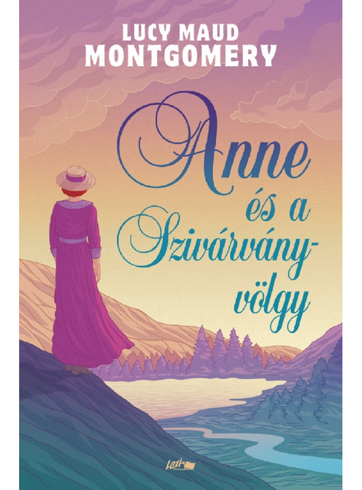 ANNE ÉS A SZIVÁRVÁNY-VÖLGY ANNE ÉS A SZIVÁRVÁNY-VÖLGY