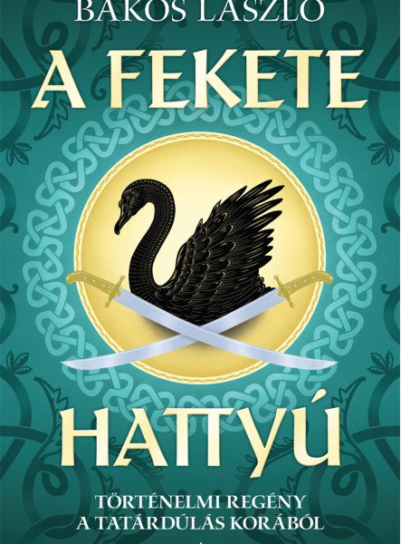 A FEKETE HATTYÚ - TÖRTÉNELMI REGÉNY A TATÁRDÚLÁS KORÁBÓL