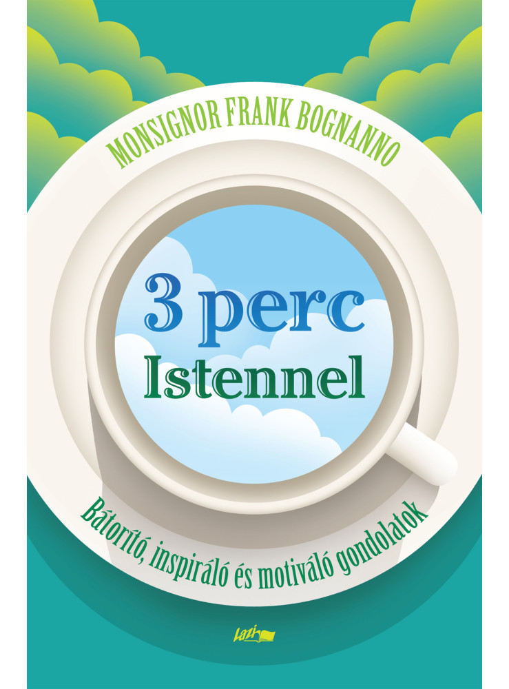 3 PERC ISTENNEL - BÁTORÍTÓ, INSPIRÁLÓ ÉS MOTIVÁLÓ GONDOLATOK 3 PERC ISTENNEL - BÁTORÍTÓ, INSPIRÁLÓ ÉS MOTIVÁLÓ GONDOLATOK