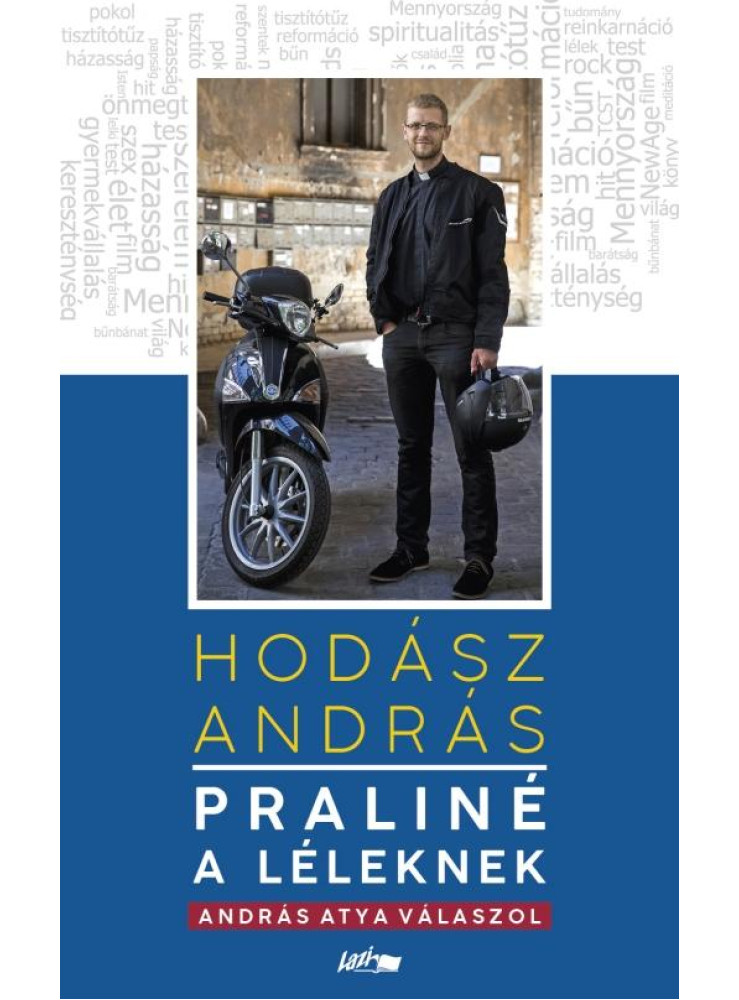 PRALINÉ A LÉLEKNEK - ANDRÁS ATYA VÁLASZOL PRALINÉ A LÉLEKNEK - ANDRÁS ATYA VÁLASZOL