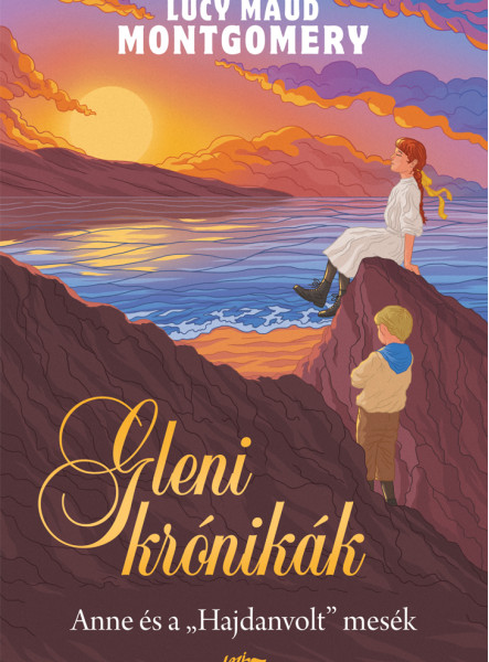 GLENI KRÓNIKÁK - ANNE ÉS A "HAJDANVOLT" MESÉK
