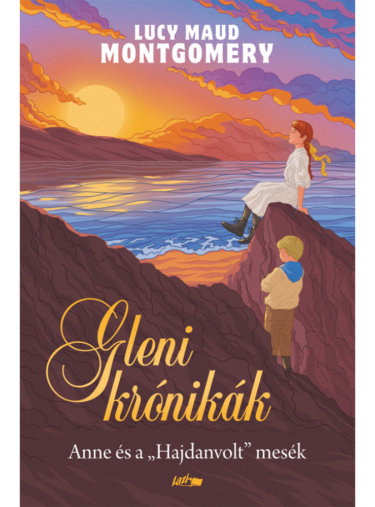 GLENI KRÓNIKÁK - ANNE ÉS A "HAJDANVOLT" MESÉK GLENI KRÓNIKÁK - ANNE ÉS A "HAJDANVOLT" MESÉK