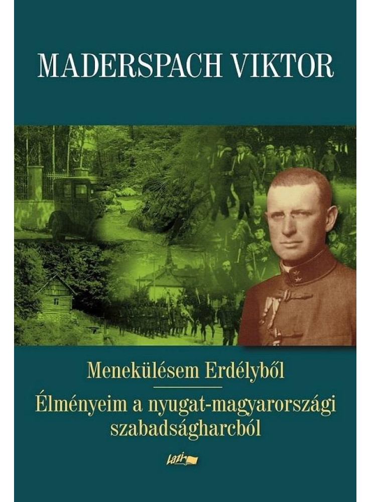 MENEKÜLÉSEM ERDÉLYBŐL - ÉLMÉNYEIM A NYUGAT-MAGYARORSZÁGI SZABADSÁGHARCBÓL MENEKÜLÉSEM ERDÉLYBŐL - ÉLMÉNYEIM A NYUGAT-MAGYARORSZÁGI SZABADSÁGHARCBÓL