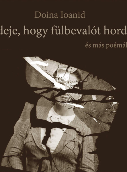 IDEJE, HOGY FÜLBEVALÓT HORDJ - ÉS MÁS POÉMÁK