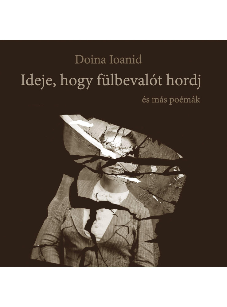 IDEJE, HOGY FÜLBEVALÓT HORDJ - ÉS MÁS POÉMÁK IDEJE, HOGY FÜLBEVALÓT HORDJ - ÉS MÁS POÉMÁK