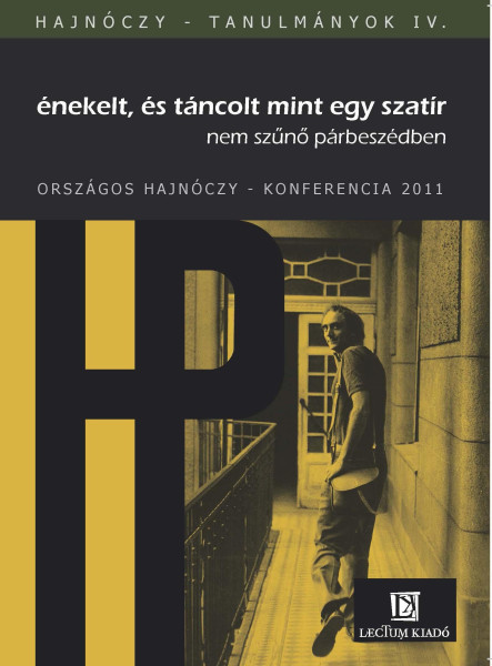 ÉNEKELT, ÉS TÁNCOLT MINT EGY SZATÍR - NEM SZŰNŐ PÁRBESZÉDBEN