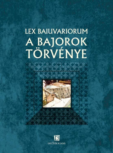 LEX BAIUVARIORUM - A BAJOROK TÖRVÉNYE