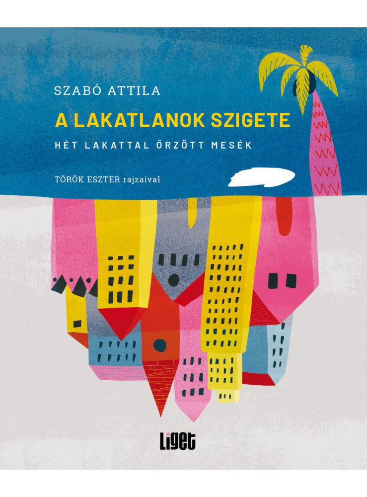 A LAKATLANOK SZIGETE A LAKATLANOK SZIGETE