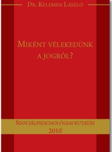 MIKÉNT VÉLEKEDÜNK A JOGRÓL?