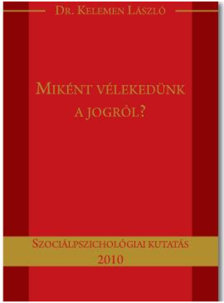 MIKÉNT VÉLEKEDÜNK A JOGRÓL? MIKÉNT VÉLEKEDÜNK A JOGRÓL?