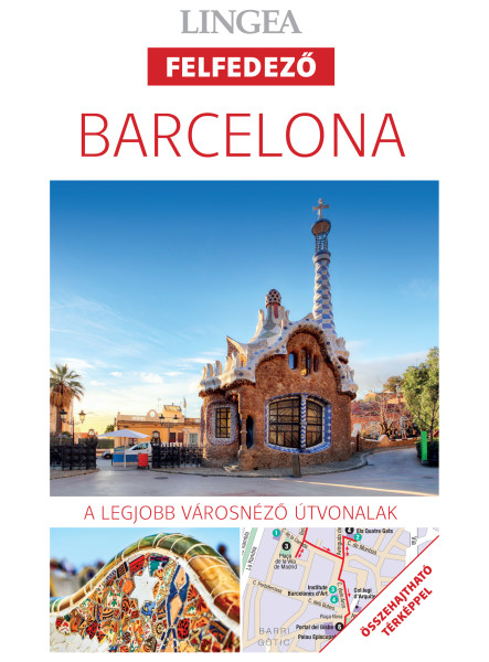 BARCELONA - LINGEA FELFEDEZŐ,ÖSSZEHAJTHATÓ TÉRKÉPPEL (3. KIADÁS) BARCELONA - LINGEA FELFEDEZŐ,ÖSSZEHAJTHATÓ TÉRKÉPPEL (3. KIADÁS)