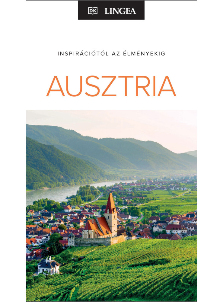 AUSZTRIA - INSPIRÁCIÓTÓL AZ ÉLMÉNYEKIG AUSZTRIA - INSPIRÁCIÓTÓL AZ ÉLMÉNYEKIG