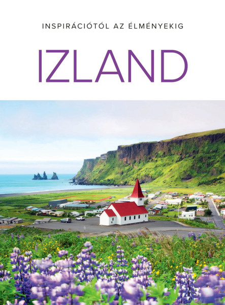 IZLAND - INSPIRÁCIÓTÓL AZ ÉLMÉNYEKIG