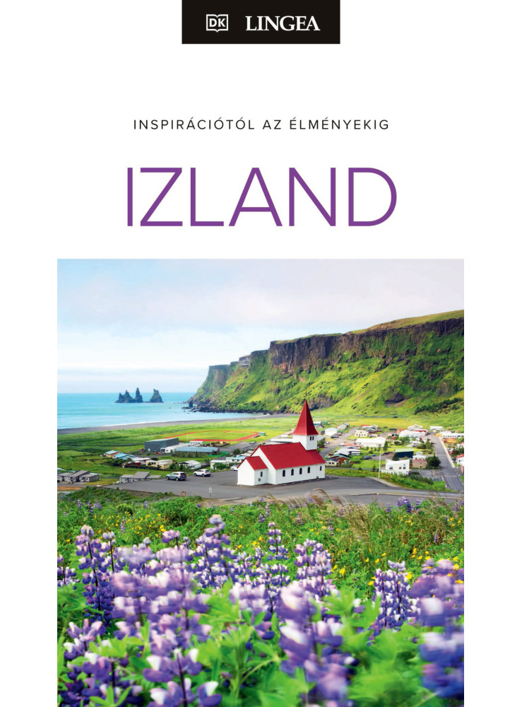 IZLAND - INSPIRÁCIÓTÓL AZ ÉLMÉNYEKIG IZLAND - INSPIRÁCIÓTÓL AZ ÉLMÉNYEKIG