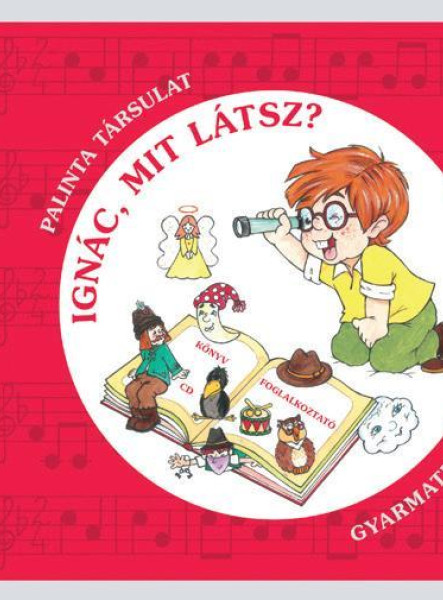 IGNÁC, MIT LÁTSZ? - KÖNYV, CD, FOGLALKOZTATÓ