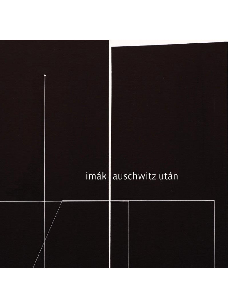 IMÁK AUSCHWITZ UTÁN IMÁK AUSCHWITZ UTÁN