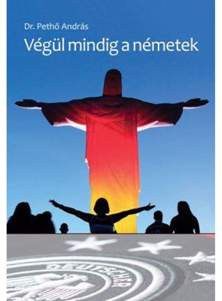 VÉGÜL MINDIG A NÉMETEK