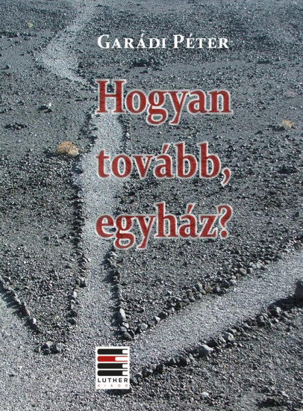 HOGYAN TOVÁBB, EGYHÁZ?