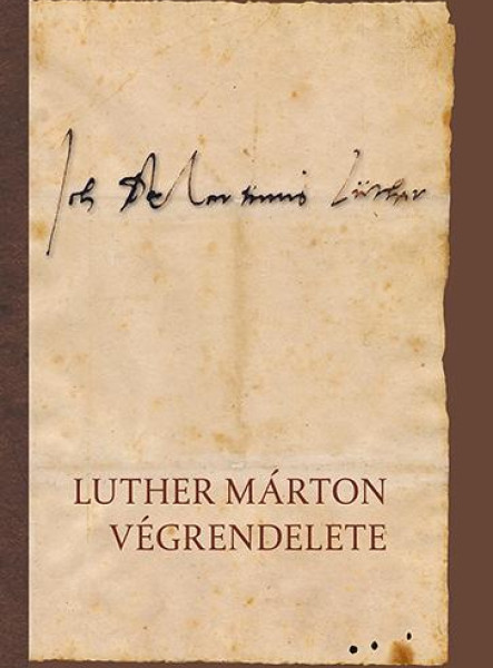 LUTHER MÁRTON VÉGRENDELETE