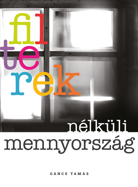 FILTEREK NÉLKÜLI MENNYORSZÁG