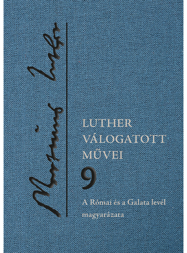 LUTHER VÁLOGATOTT MŰVEI 9. LUTHER VÁLOGATOTT MŰVEI 9.