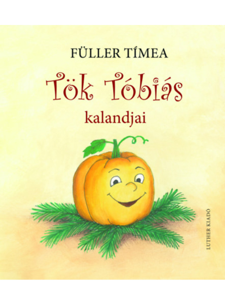 TÖK TÓBIÁS KALANDJAI TÖK TÓBIÁS KALANDJAI