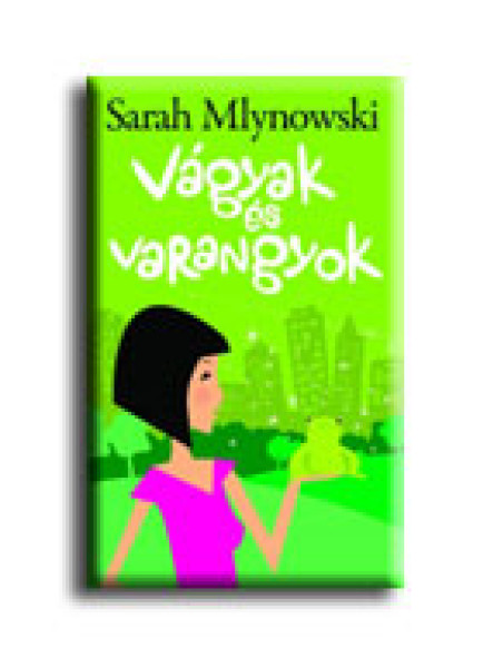 VÁGYAK ÉS VARANGYOK