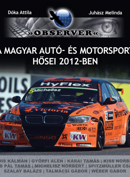 A MAGYAR AUTÓ- ÉS MOTORSPORT HŐSEI 2012-BEN
