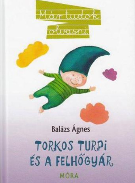 TORKOS TURPI ÉS A FELHŐGYÁR(Már tudok olvasni)