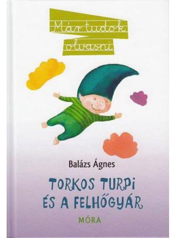 TORKOS TURPI ÉS A FELHŐGYÁR(Már tudok olvasni)