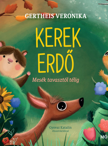 KEREK ERDŐ - MESÉK TAVASZTÓL TÉLIG