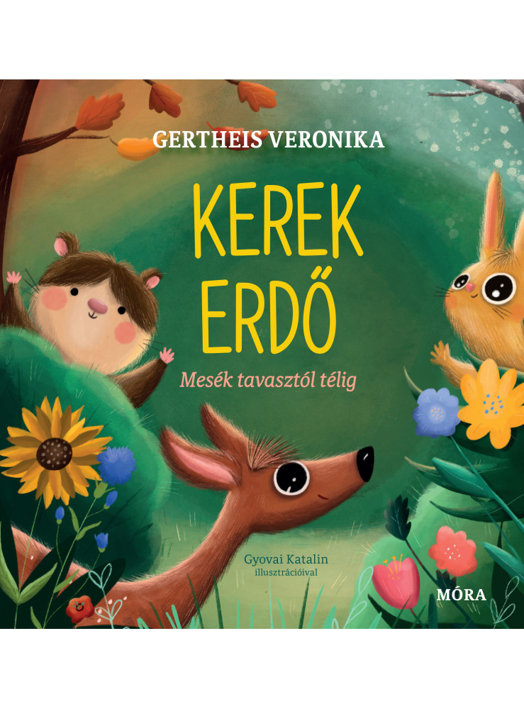 KEREK ERDŐ - MESÉK TAVASZTÓL TÉLIG