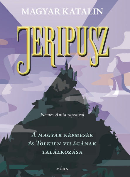 JERIPUSZ - A MAGYAR NÉPMESÉK ÉS TOLKIEN VILÁGÁNAK TALÁLKOZÁSA