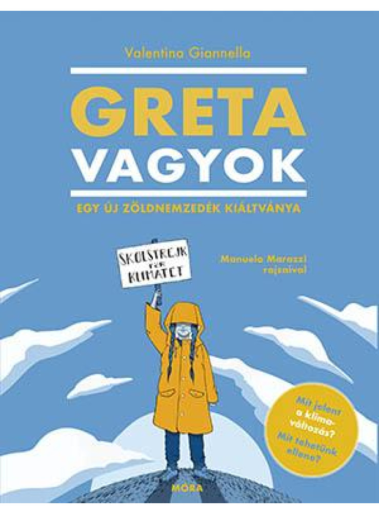 GRETA VAGYOK - EGY ÚJ, ZÖLD NEMZEDÉK KIÁLTVÁNYA GRETA VAGYOK - EGY ÚJ, ZÖLD NEMZEDÉK KIÁLTVÁNYA