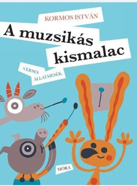 A MUZSIKÁS KISMALAC - VERSES ÁLLATMESÉK