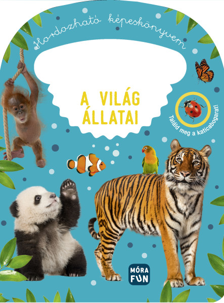 A VILÁG ÁLLATAI - HORDOZHATÓ KÉPESKÖNYVEM