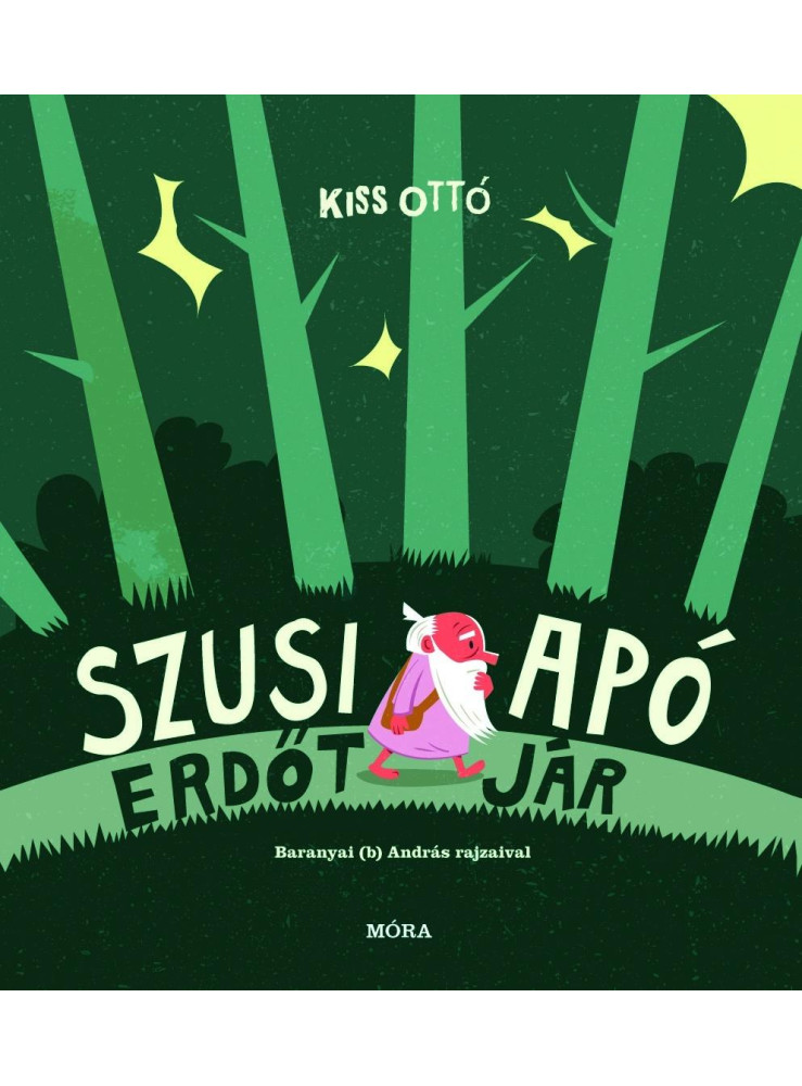 SZUSI APÓ ERDŐT JÁR SZUSI APÓ ERDŐT JÁR