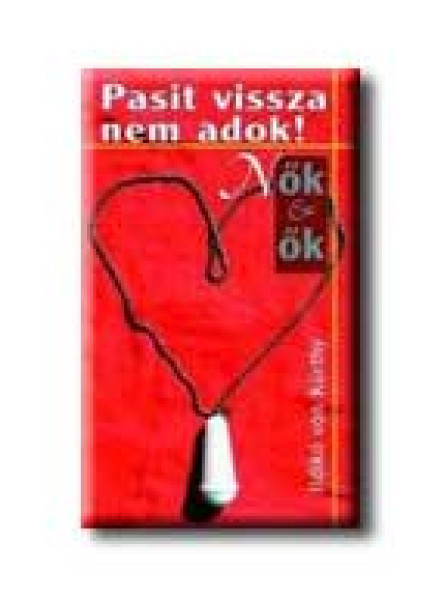 PASIT VISSZA NEM ADOK! - NŐK & ŐK -